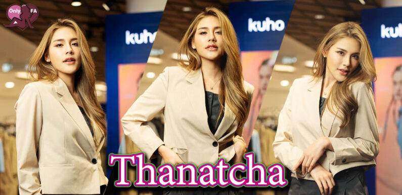 Thanatcha น้อง แทน ดารา สาวสวย นักแสดง เน็ตไอดอล น่ารัก ยิ้มหวาน